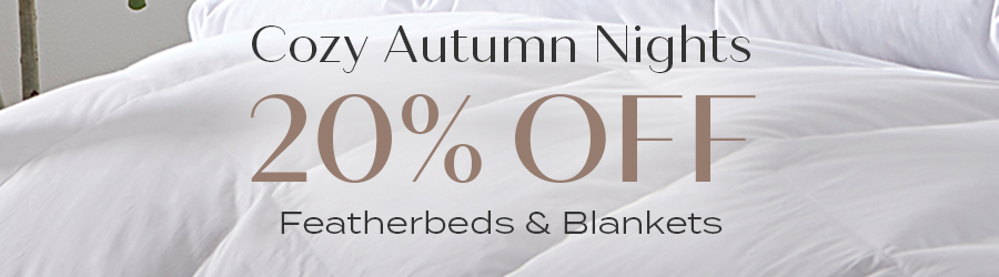 20% Off Featherbeds & Blankets