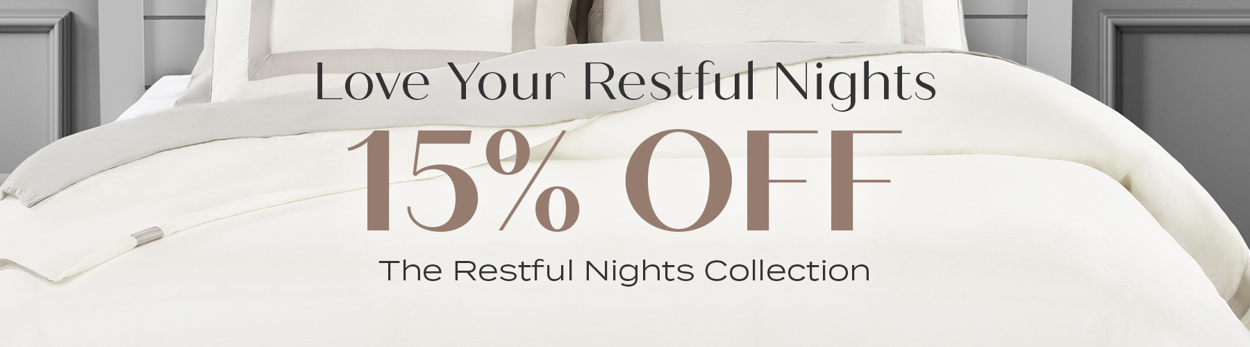 15% Off Restful Nights Collection